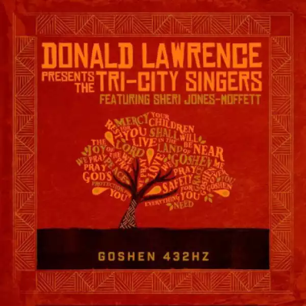 Donald Lawrence - Goshen 432HZ (feat. Sheri Jones-Moffett)